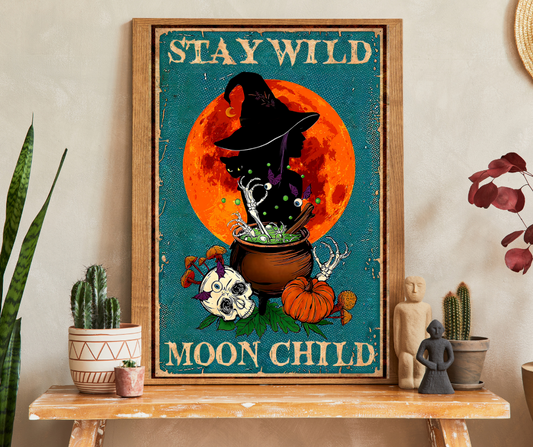 Stay Wild Moon Child Poster